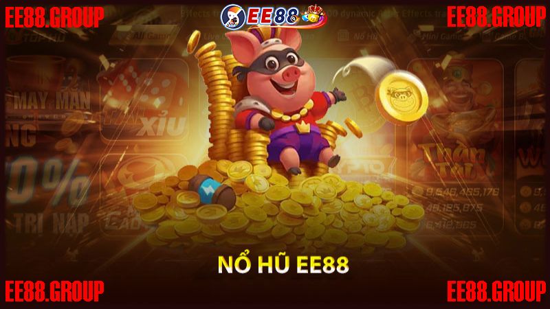 Vì sao nên chọn tham gia game nổ hũ EE88?