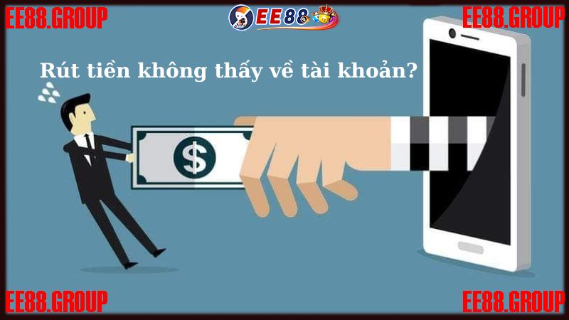 Câu hỏi thường gặp về việc rút tiền không thấy về tài khoản?