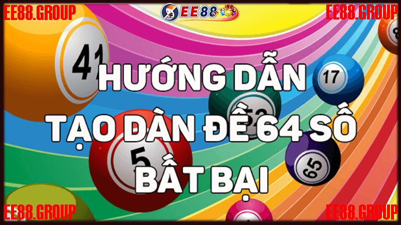 Lập dàn đề 64 số bất tử