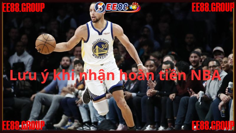 Lưu ý sau khi nộp đơn thành công trong Khuyến mãi EE88 - Hoàn tiền NBA