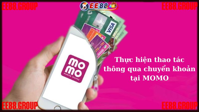 Thực hiện thao tác thông qua chuyển khoản tại MOMO