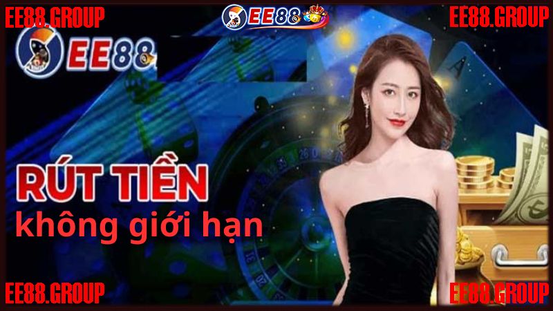 Rút tiền EE88 không giới hạn