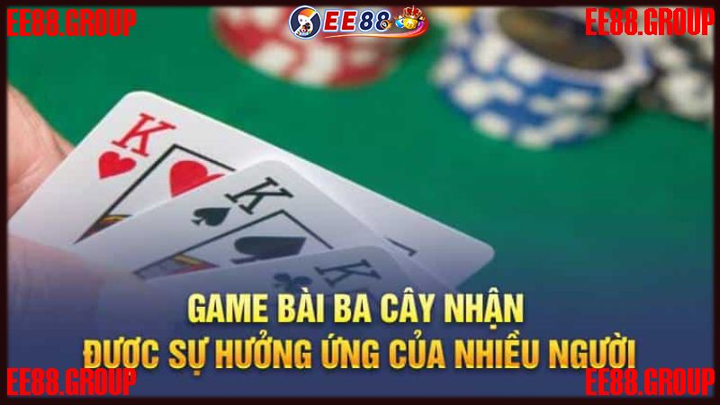 Game bài đổi thưởng EE88 – Ba cây