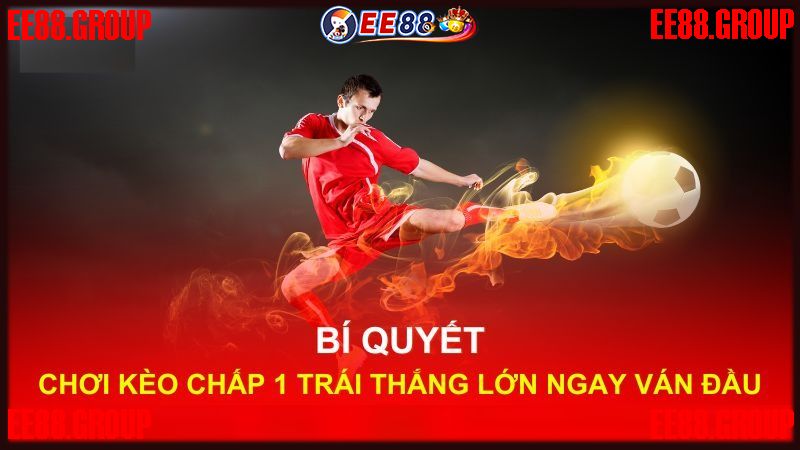 Tỷ lệ chấp 1 bàn thắng